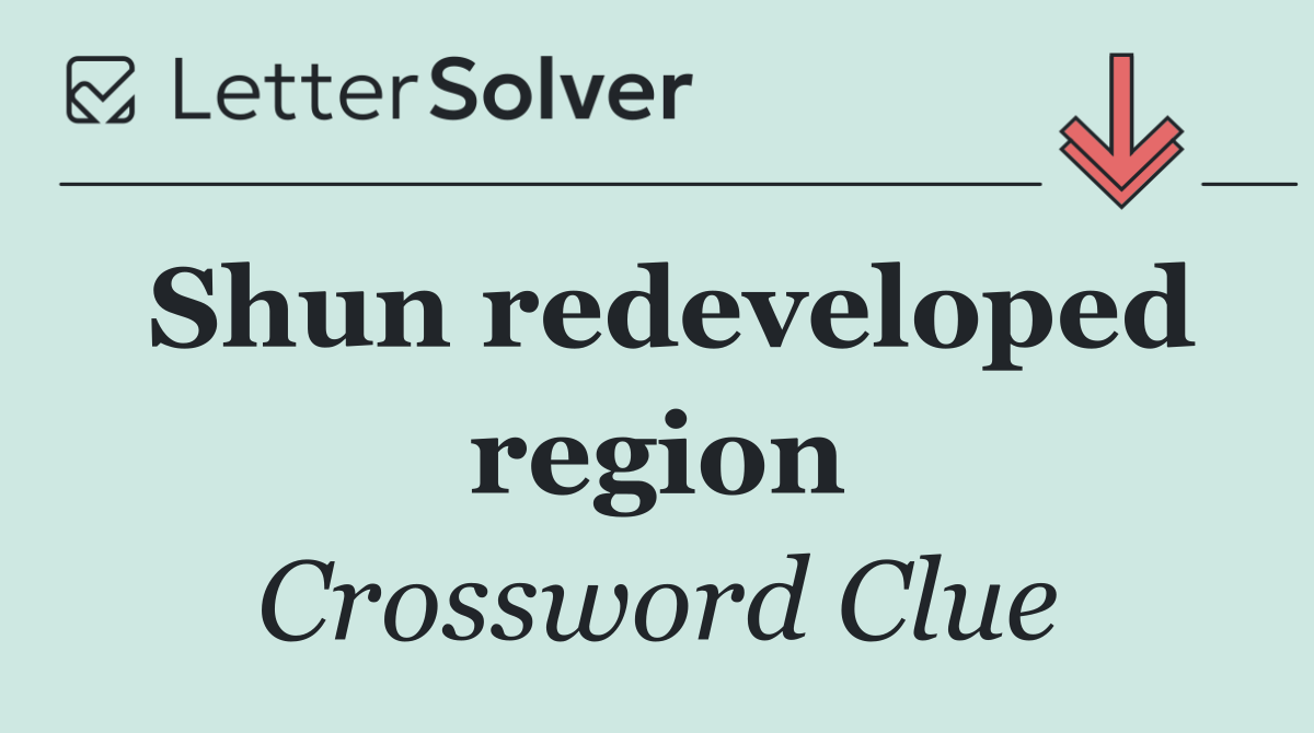 Shun redeveloped region