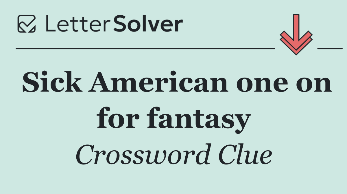 Sick American one on for fantasy