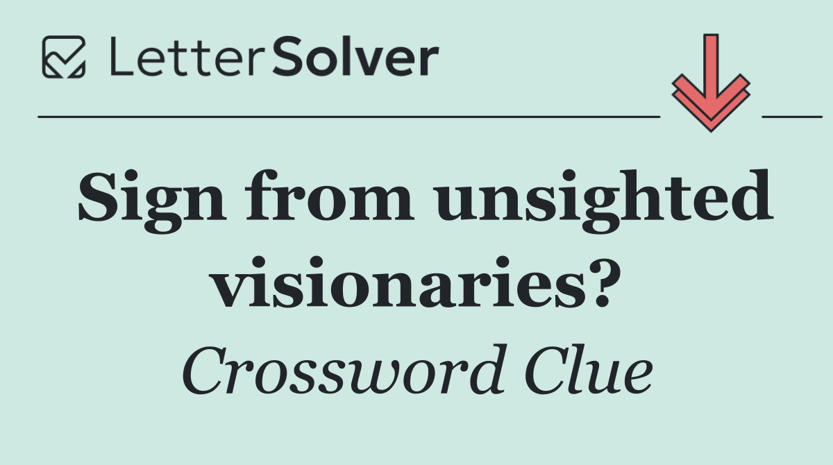 Sign from unsighted visionaries?