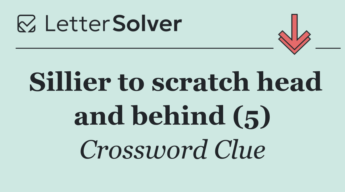 Sillier to scratch head and behind (5)