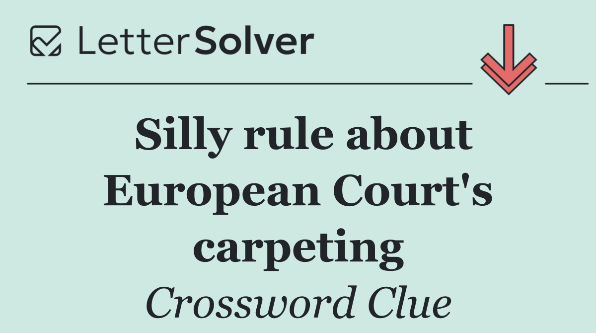 Silly rule about European Court's carpeting