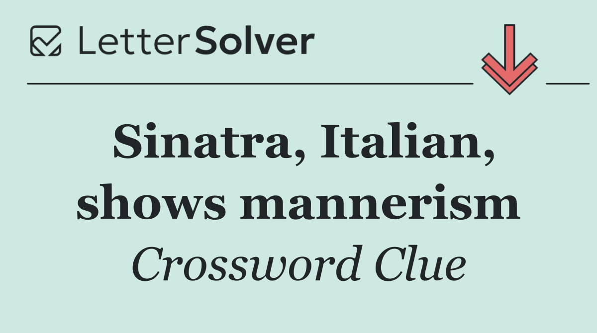 Sinatra, Italian, shows mannerism
