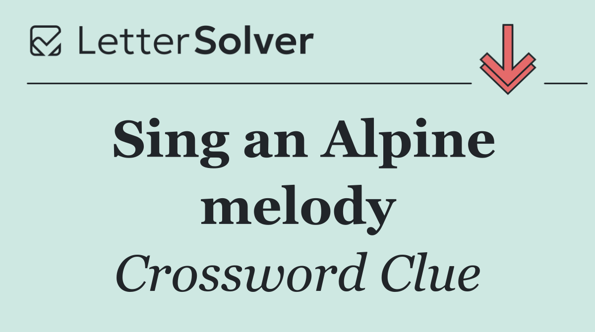 Sing an Alpine melody