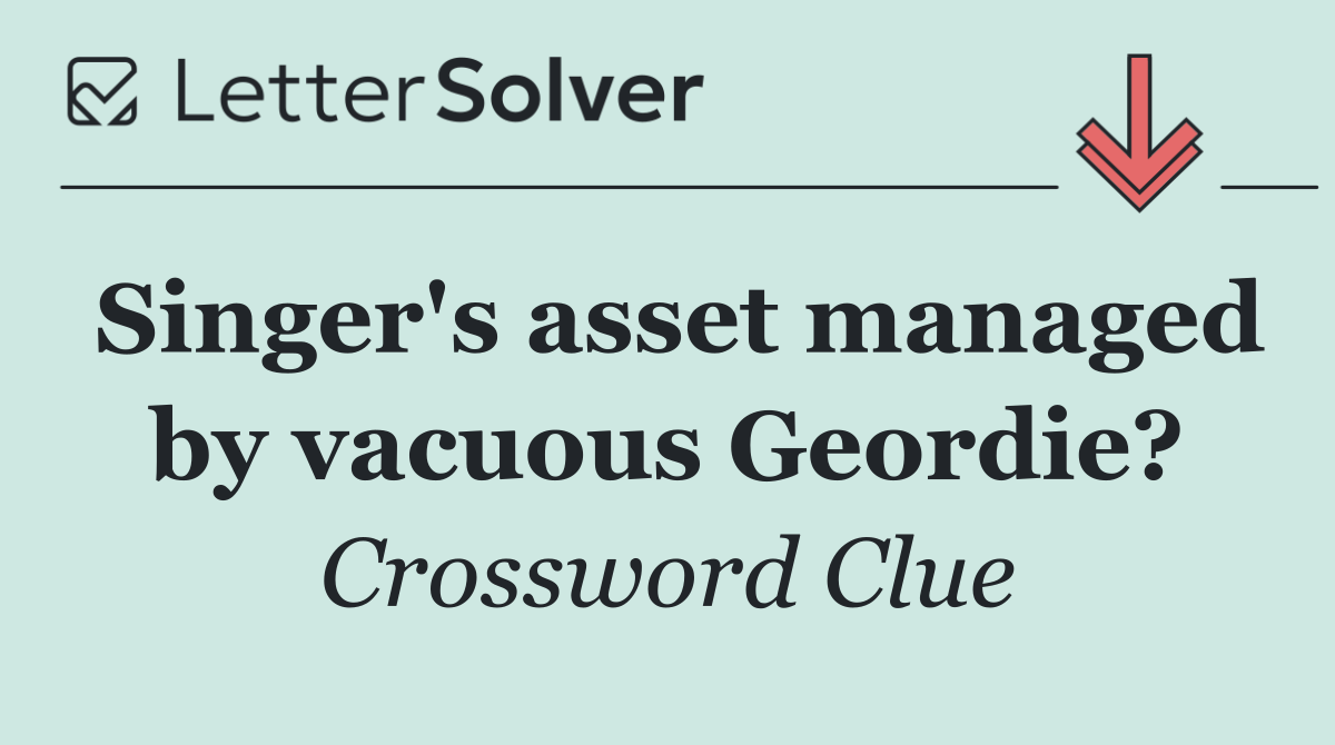Singer's asset managed by vacuous Geordie?