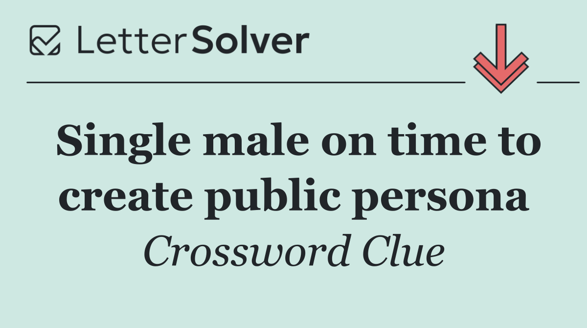 Single male on time to create public persona
