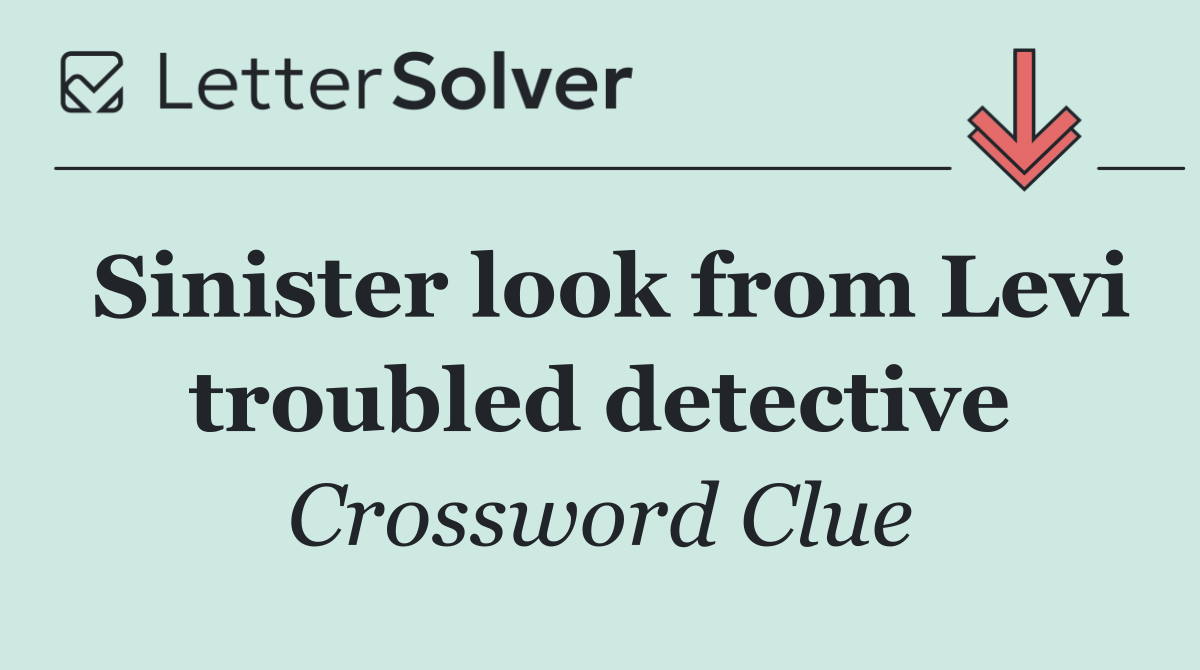 Sinister look from Levi troubled detective