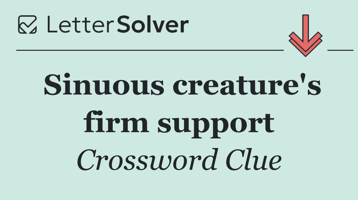 Sinuous creature's firm support