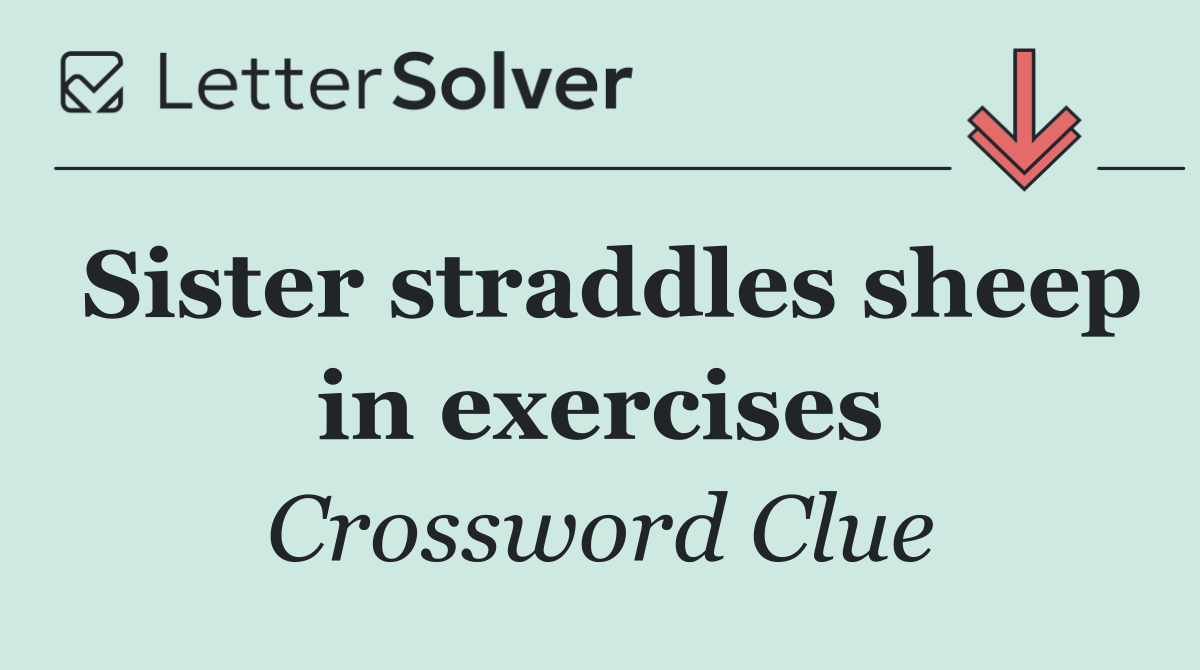 Sister straddles sheep in exercises