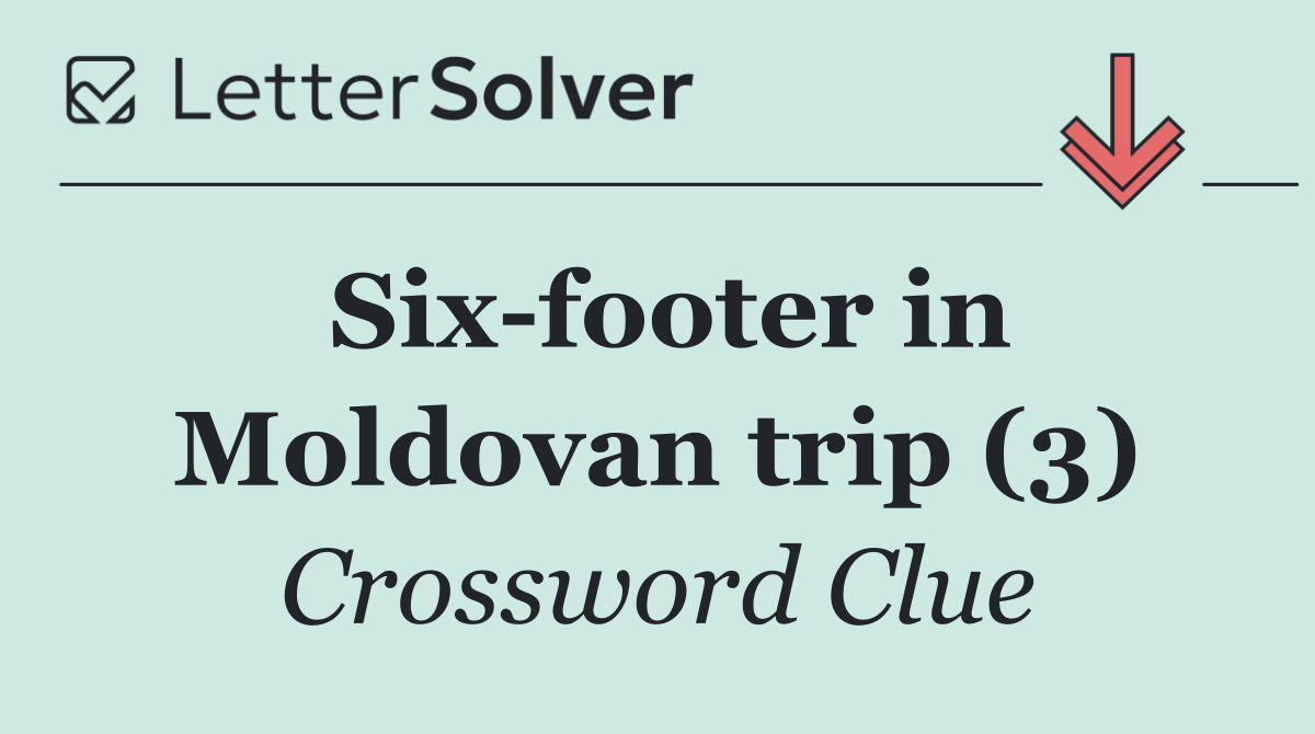 Six footer in Moldovan trip (3)