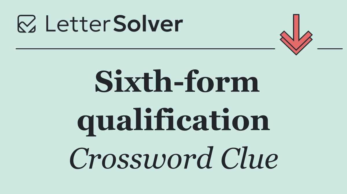 Sixth form qualification