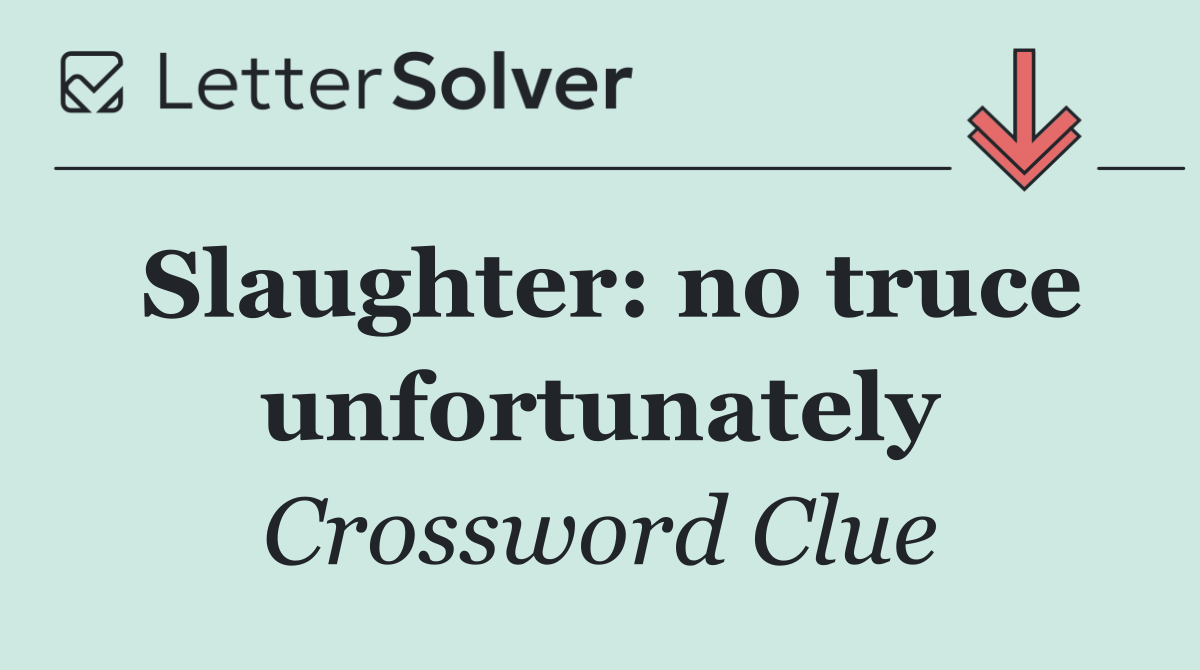 Slaughter: no truce unfortunately