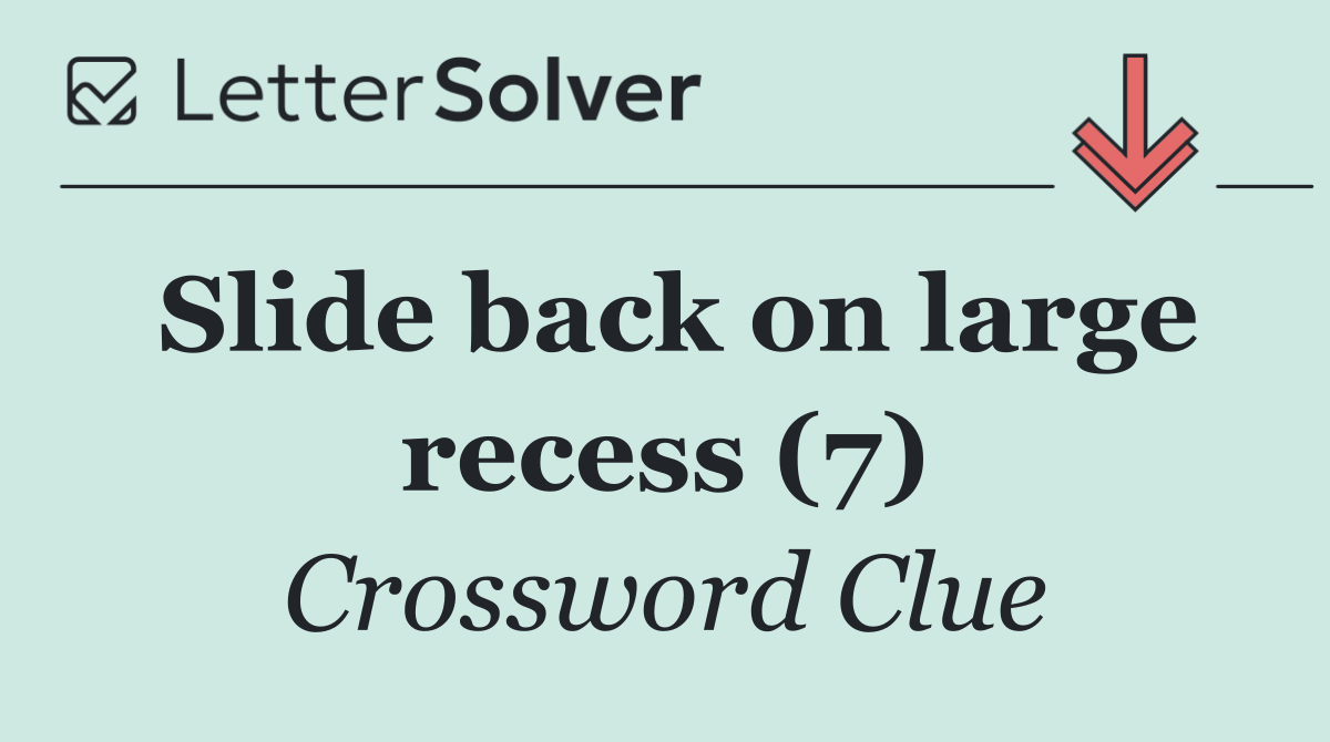 Slide back on large recess (7)