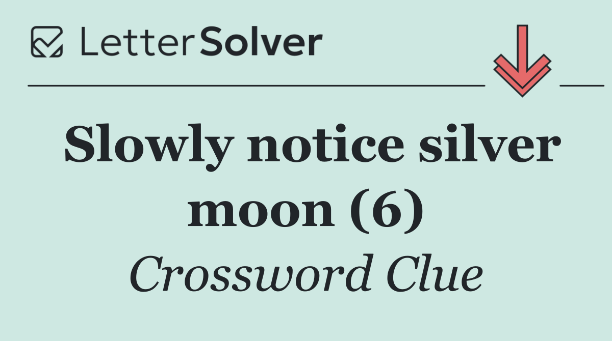 Slowly notice silver moon (6)