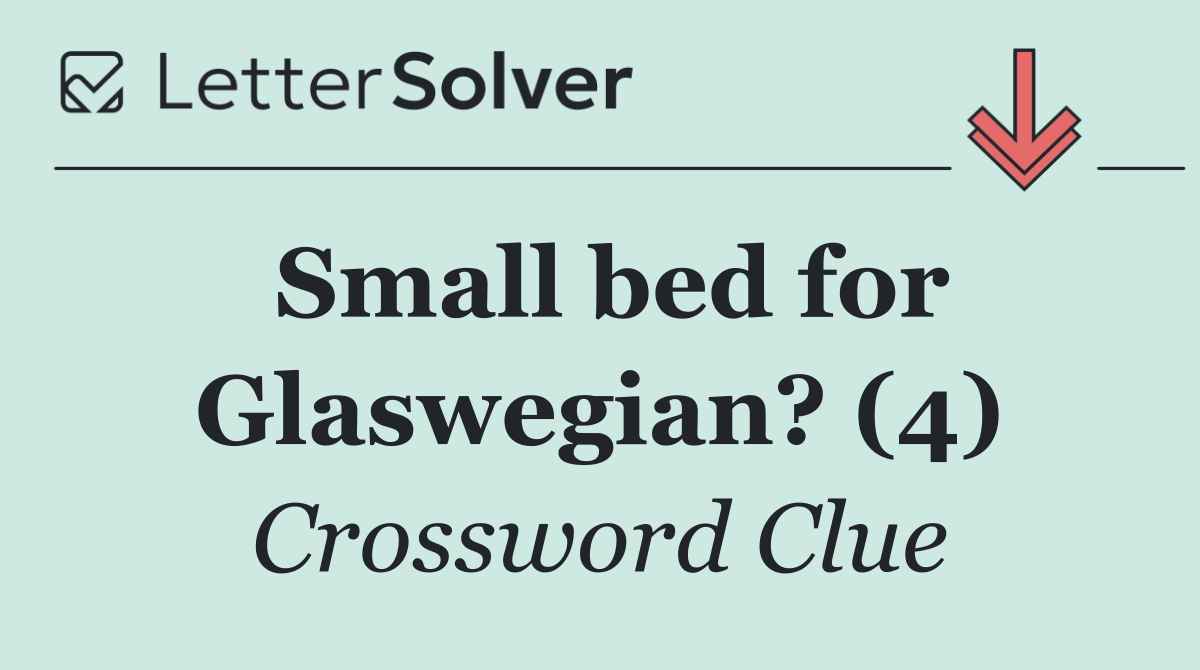 Small bed for Glaswegian? (4)