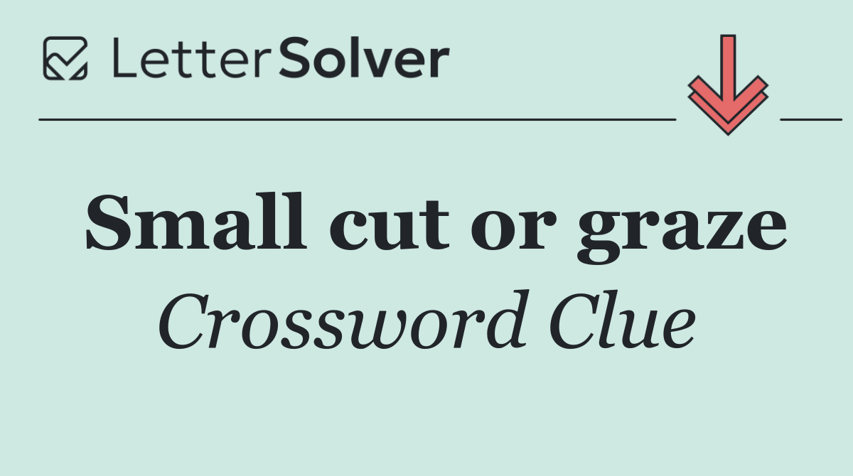 Small cut or graze