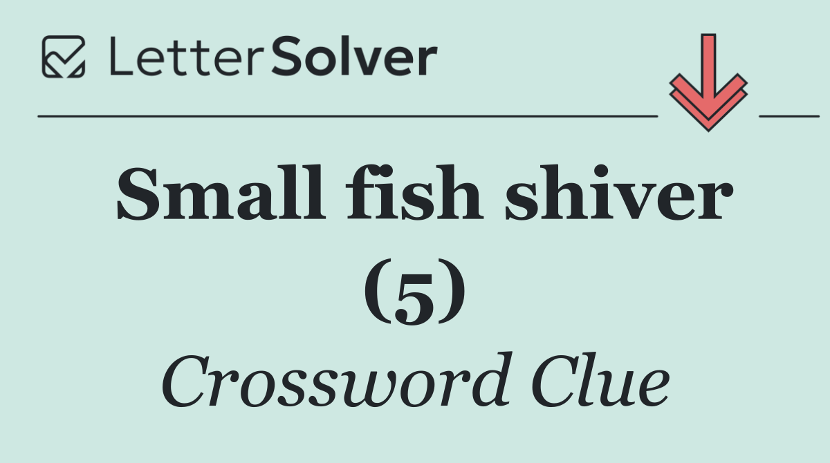 Small fish shiver (5)
