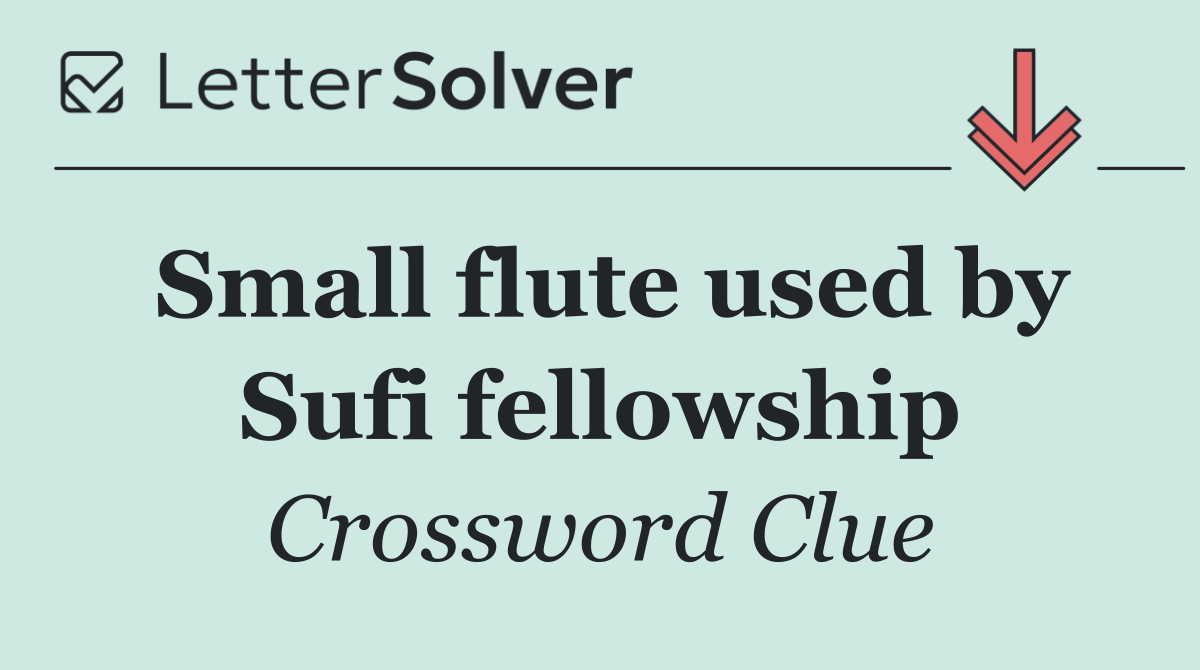 Small flute used by Sufi fellowship