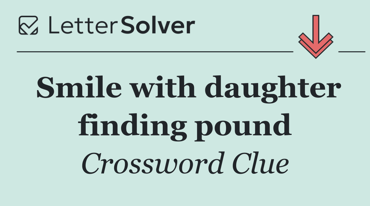 Smile with daughter finding pound