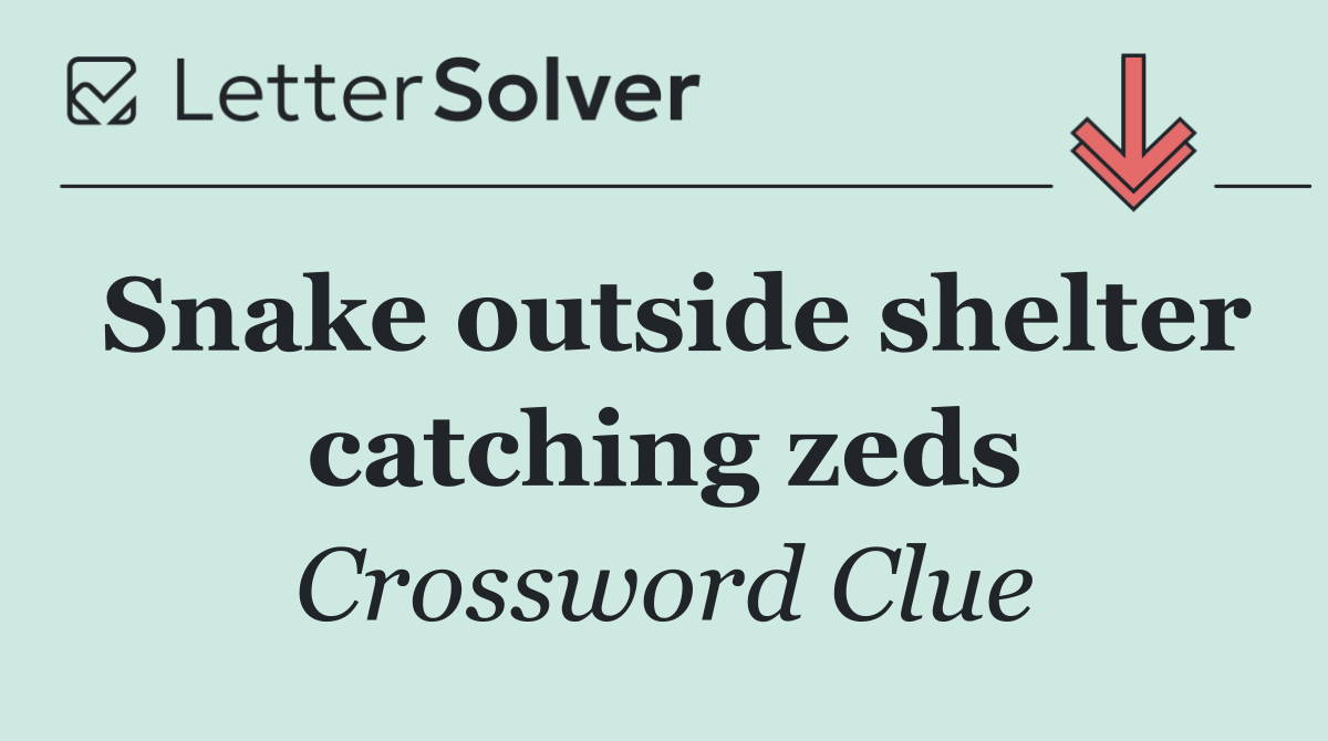 Snake outside shelter catching zeds