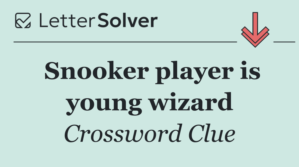 Snooker player is young wizard
