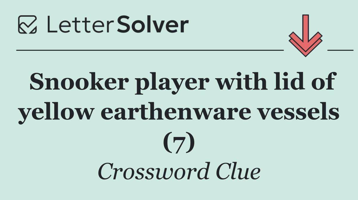 Snooker player with lid of yellow earthenware vessels (7)