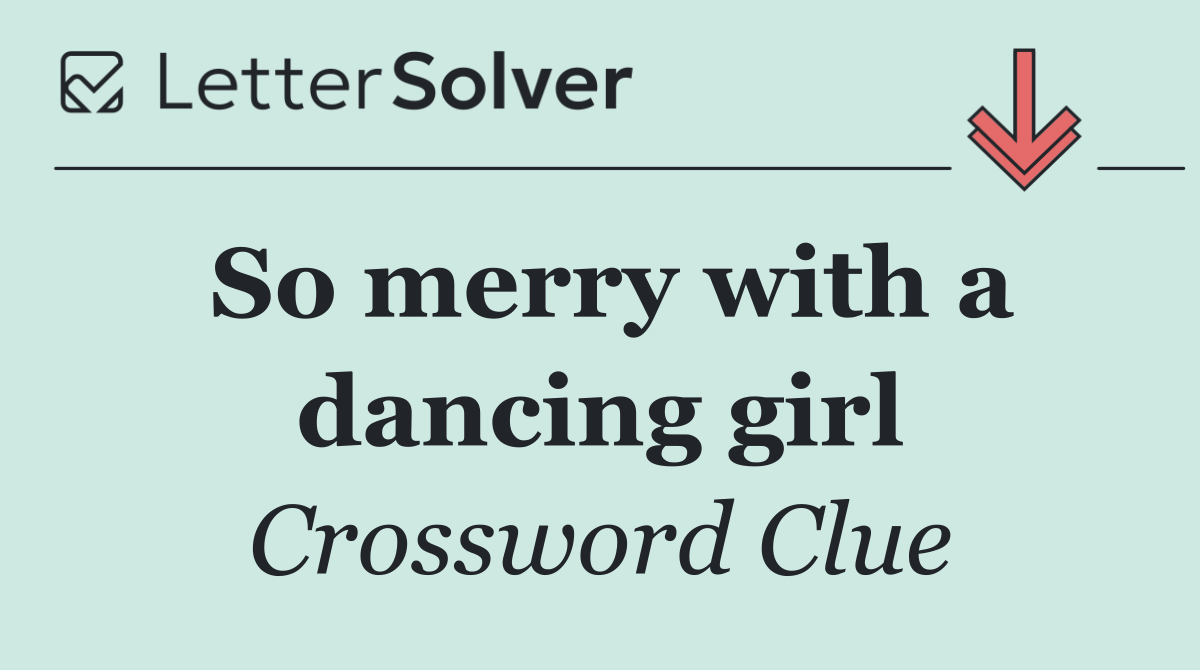 So merry with a dancing girl