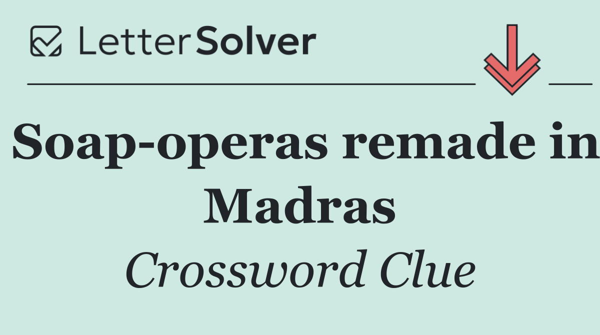 Soap operas remade in Madras