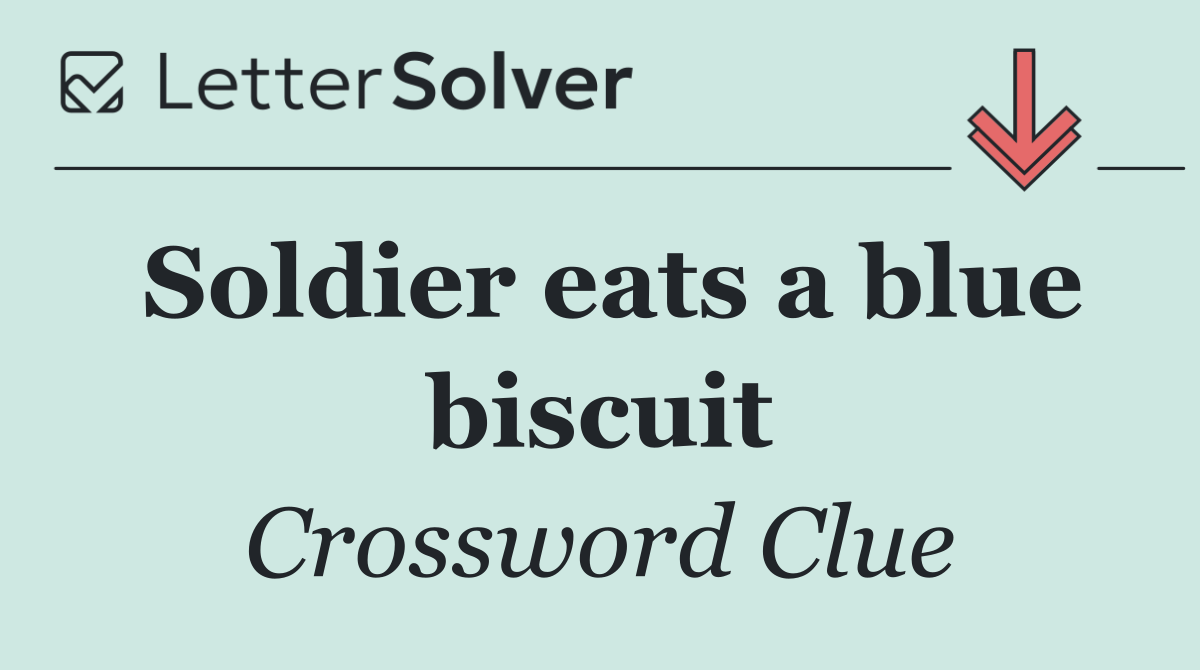 Soldier eats a blue biscuit