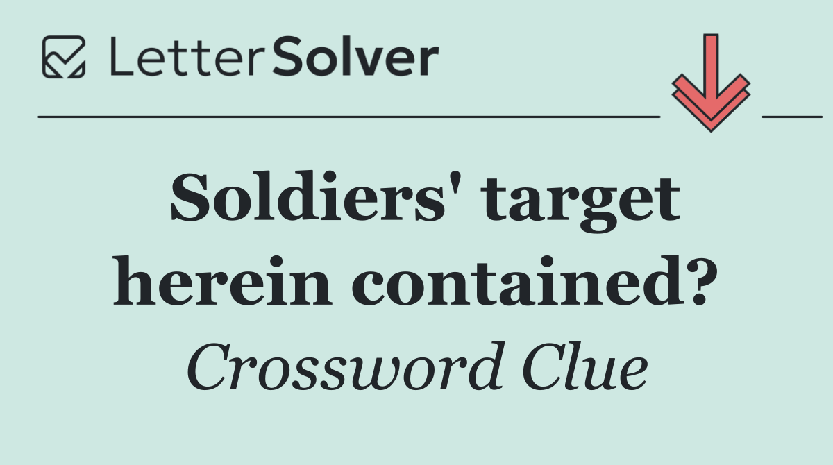 Soldiers' target herein contained?