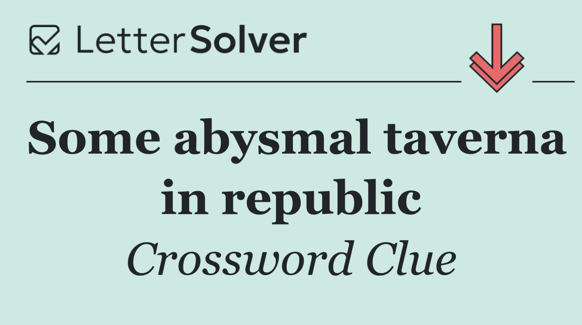 Some abysmal taverna in republic