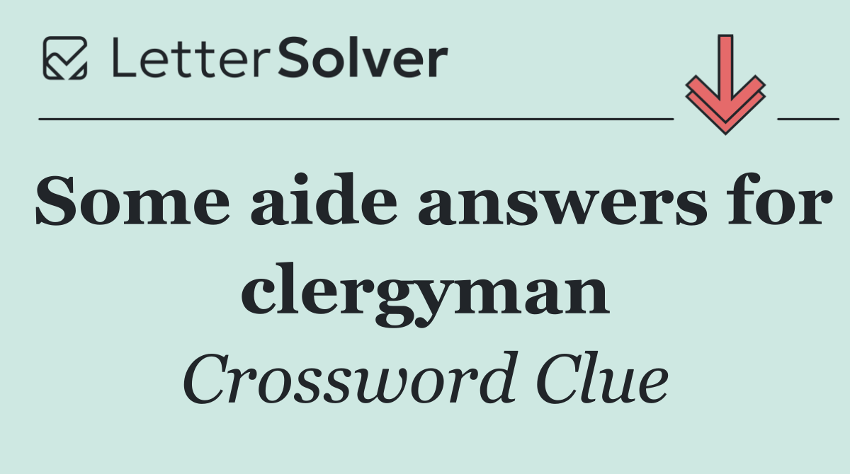 Some aide answers for clergyman