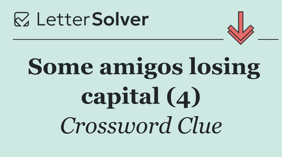 Some amigos losing capital (4)
