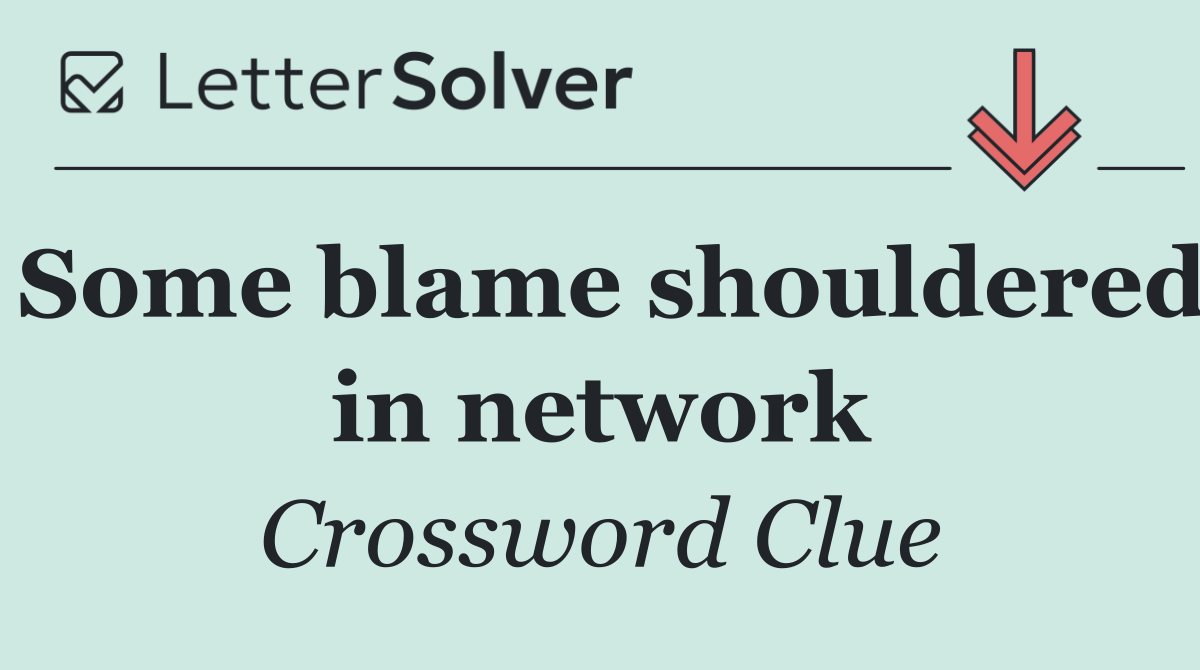 Some blame shouldered in network