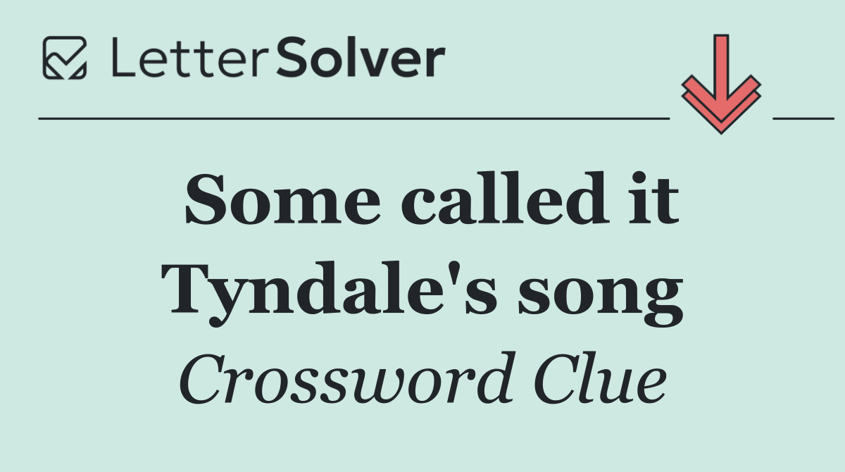 Some called it Tyndale's song