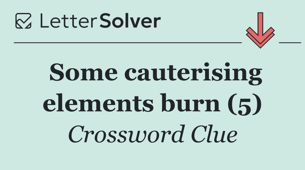 Some cauterising elements burn (5)
