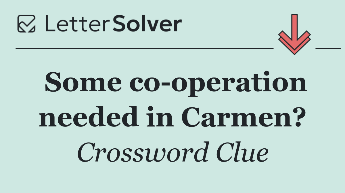 Some co operation needed in Carmen?