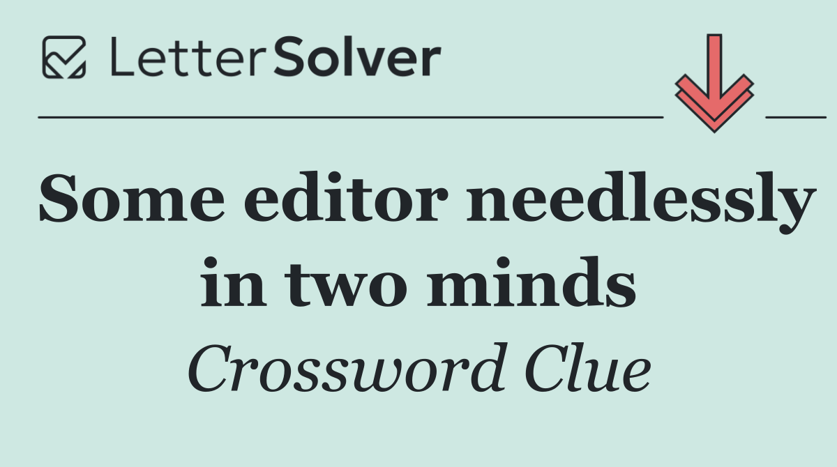 Some editor needlessly in two minds