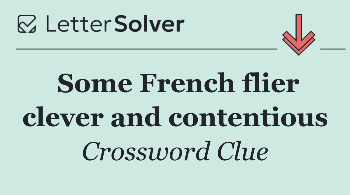 Some French flier clever and contentious