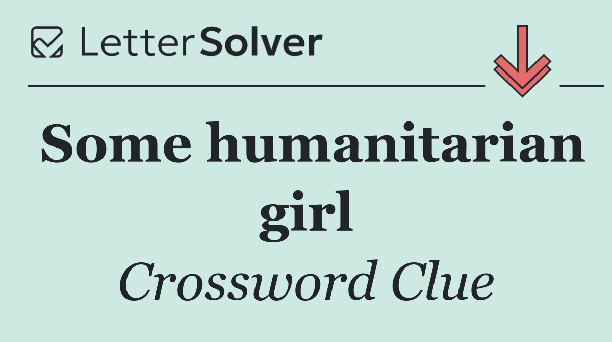 Some humanitarian girl