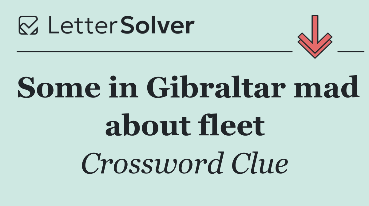 Some in Gibraltar mad about fleet