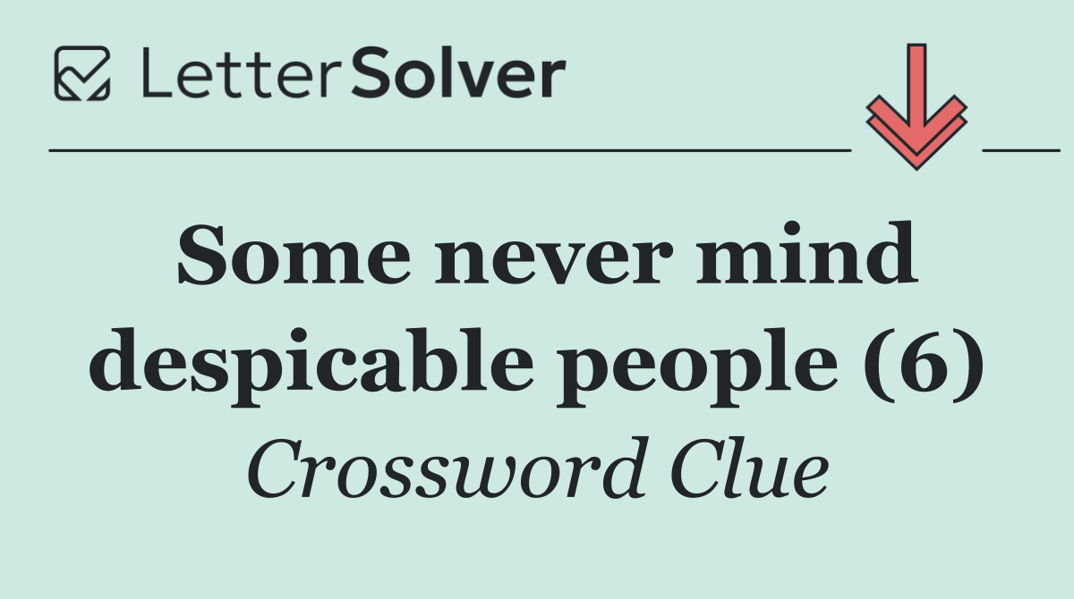 Some never mind despicable people (6)