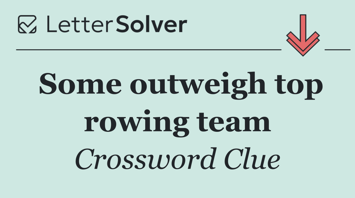 Some outweigh top rowing team
