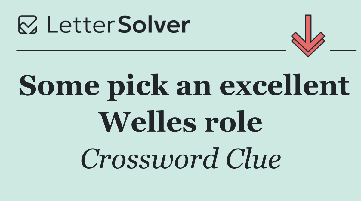 Some pick an excellent Welles role