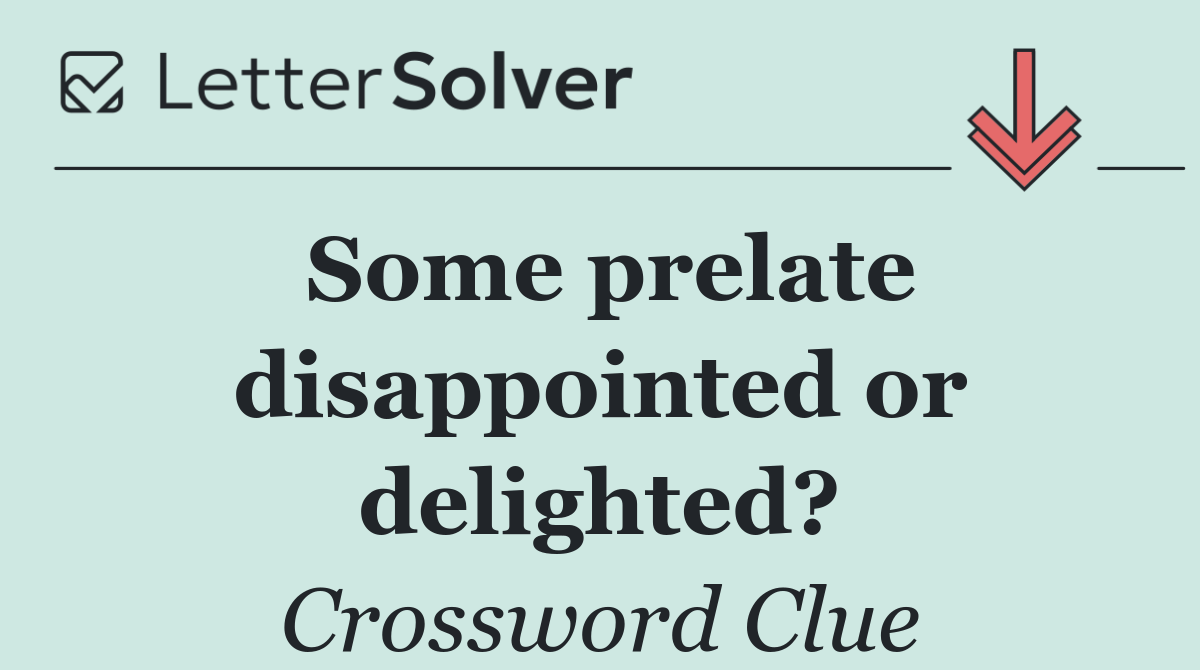 Some prelate disappointed or delighted?