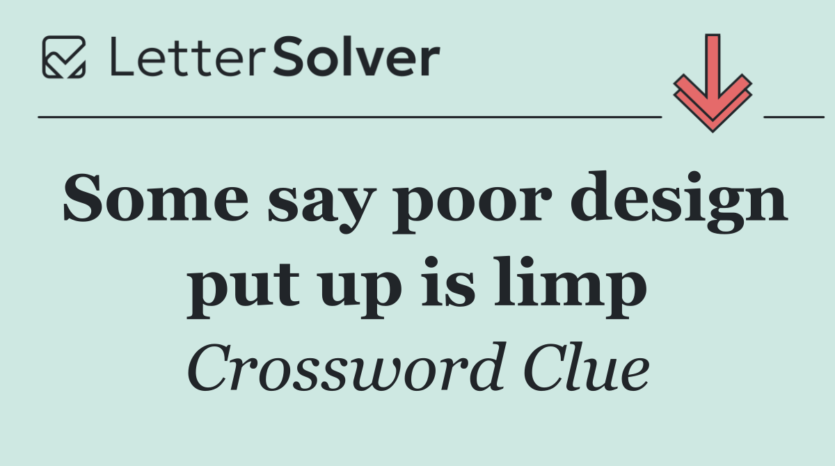 Some say poor design put up is limp