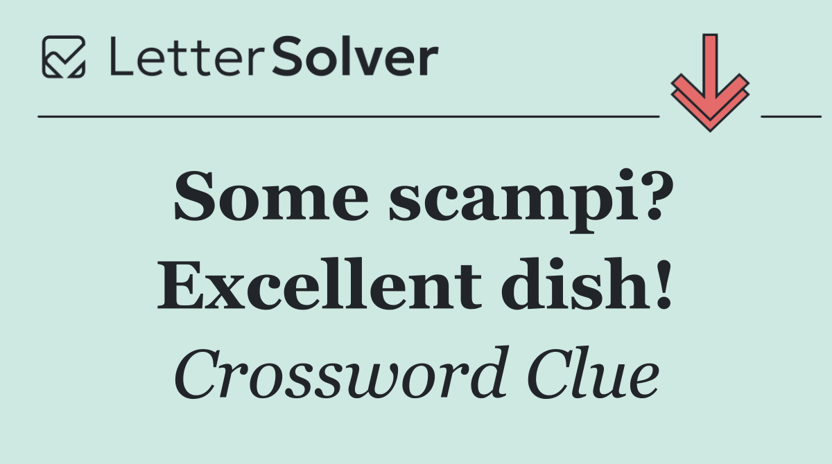 Some scampi? Excellent dish!