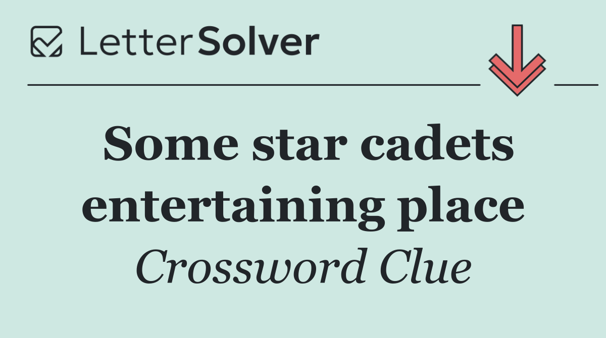 Some star cadets entertaining place