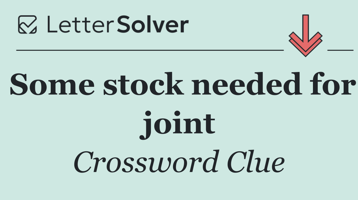 Some stock needed for joint