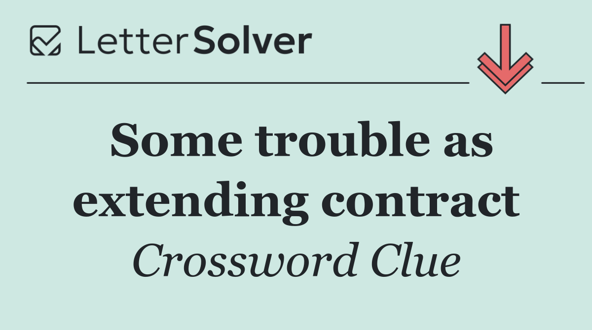 Some trouble as extending contract