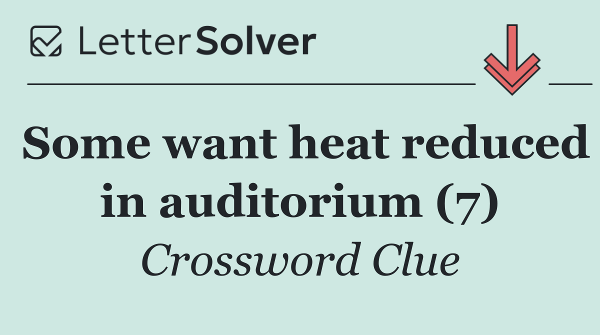 Some want heat reduced in auditorium (7)